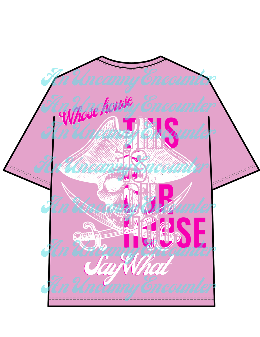 This is our house tshirt