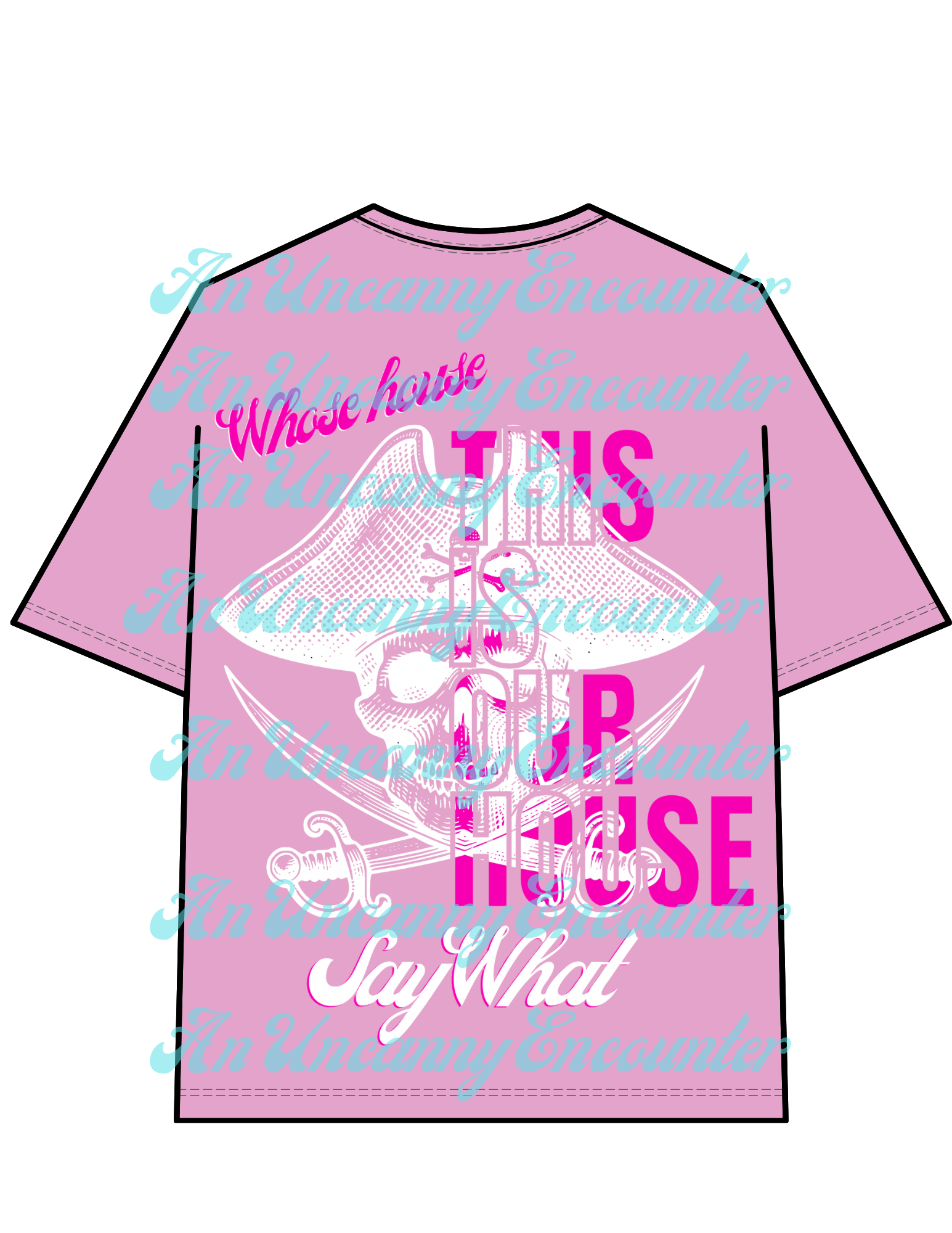 This is our house tshirt
