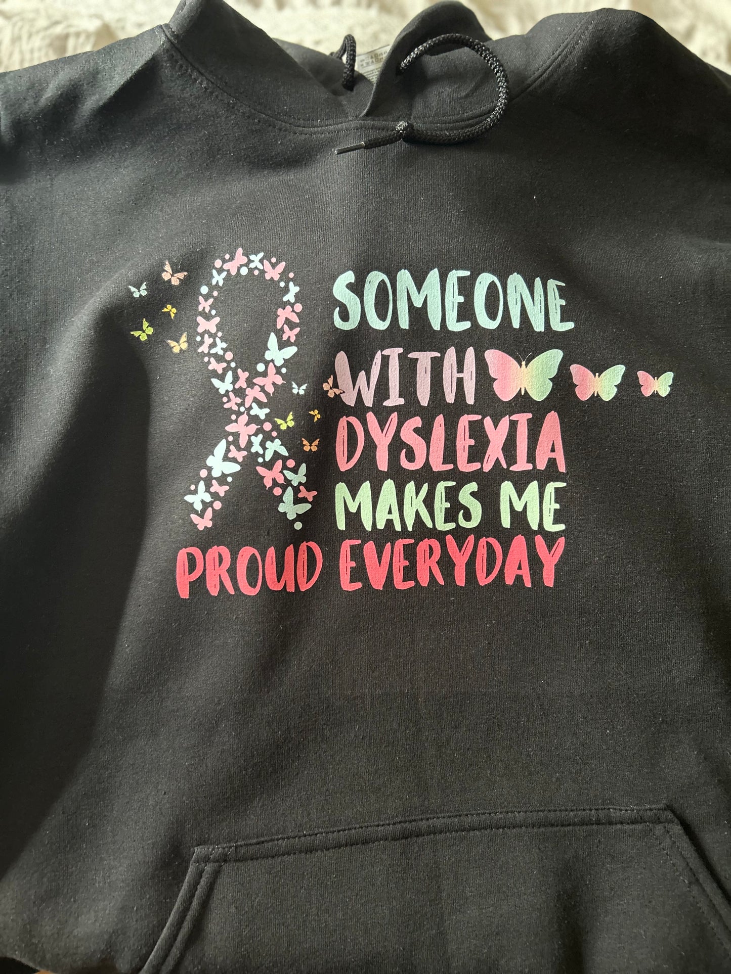 Someone with dyslexia makes me proud everyday hoodie