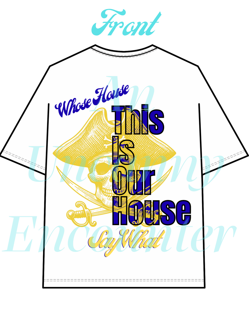 This is our house tshirts