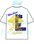 This is our house tshirts